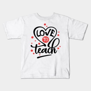 Love to Teach Kids T-Shirt